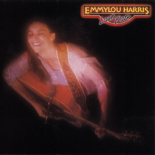Emmylou Harris Last Date (Remastered)