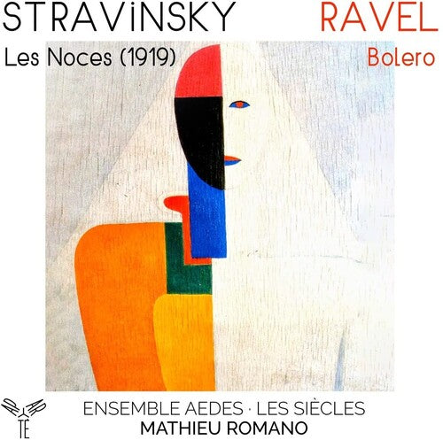 Ensemble Aedes & Mathieu Romano Stravinsky: Les Noces (1919): Ravel: Bolero - CD Album