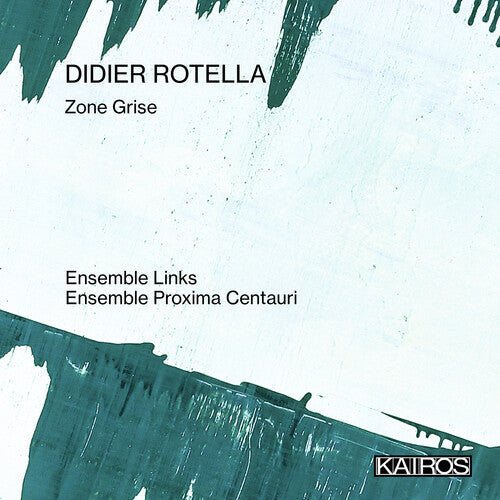 Ensemble Links / Ensemble Proxima Centauri Didier Rotella: Zone Grise - CD Album