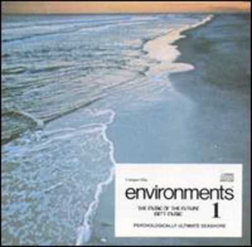 Environments 1: Psychologically Ultimate Seashore Environments 1: Psychologiaclly Ultimate Seashore - CD Album
