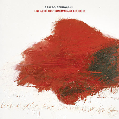 Eraldo Bernocchi Like A Fire That Consumes All Before It - Double Record Album - Vinyl LP
