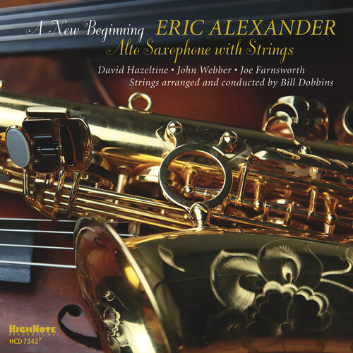 Eric Alexander A New Beginning - Alto Saxophone with Strings - CD Album