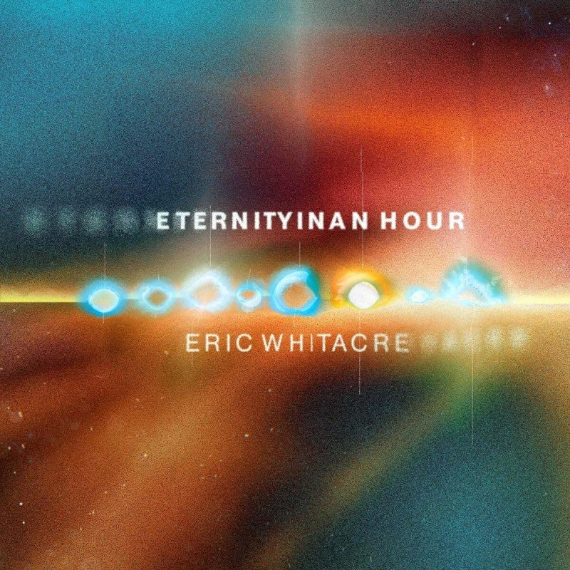 Eric Whitacre Eternity in an Hour [2CD]