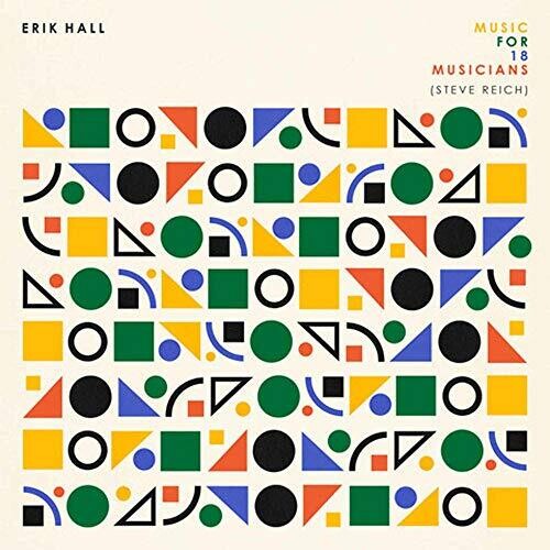 Erik Hall Music For 18 Musicians (Steve Reich) - Record Album - Vinyl LP