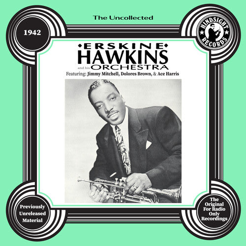 Erskine Hawkins The Uncollected: Erskine Hawkins and His Orchestra - 1942 - CD Album