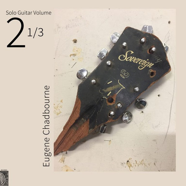 Eugene Chadbourne Solo Guitar Volume 2-1/3