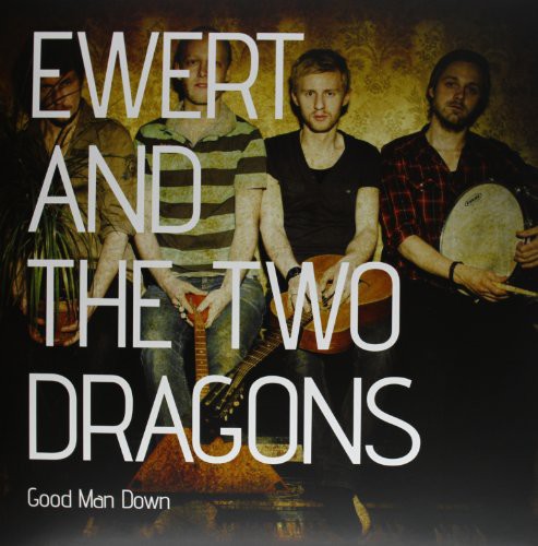 Ewert & the Two Dragons Good Man Down - Record Album - Vinyl LP