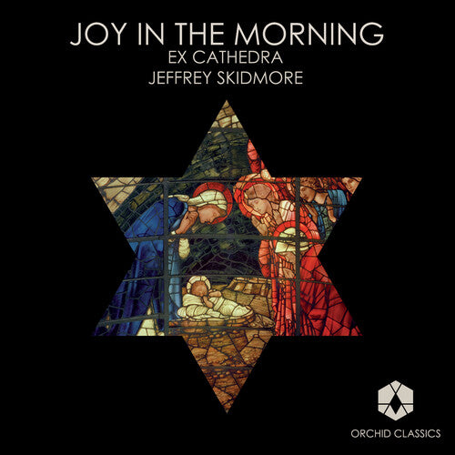 Ex Cathedra Choir Joy in the Morning - CD Album