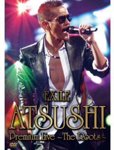 Exile Atsushi Premium Live-The Roots - DVD