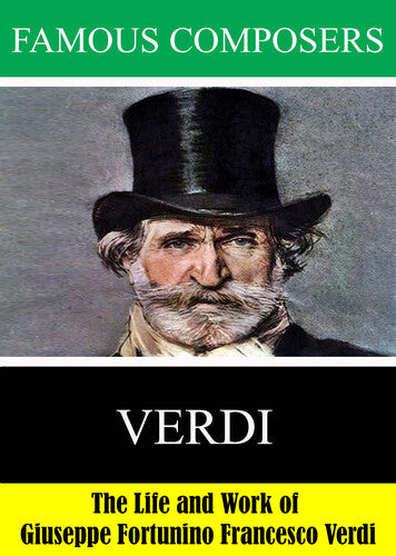 Famous Composers: Verdi Famous Composers: The Life and Work of Giuseppe Fortunino Francesco Verdi - DVD