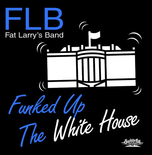 Fat Larry's Band Funked Up The White House - CD Album