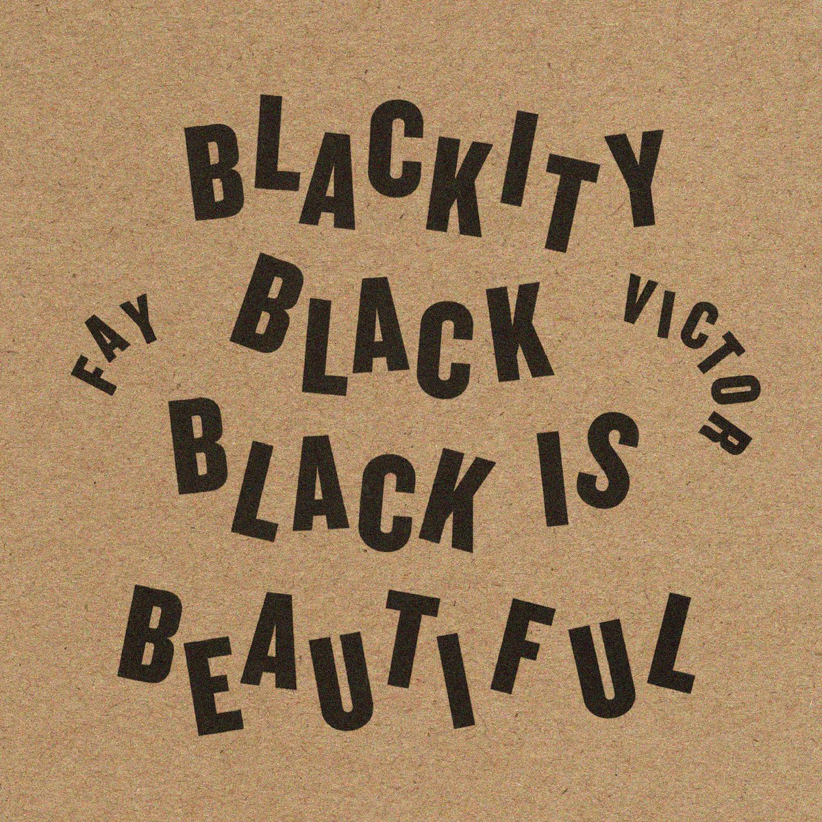 Fay Victor Blackity Black Black Is Beautiful