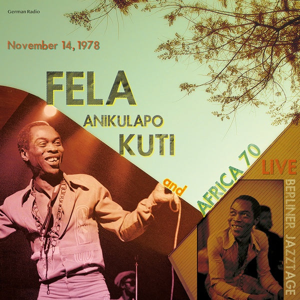 FELA ANIKULAPO KUTI AND AFRICA 70 Live at Berliner Jazztage, November 14, 1978 - German Radio