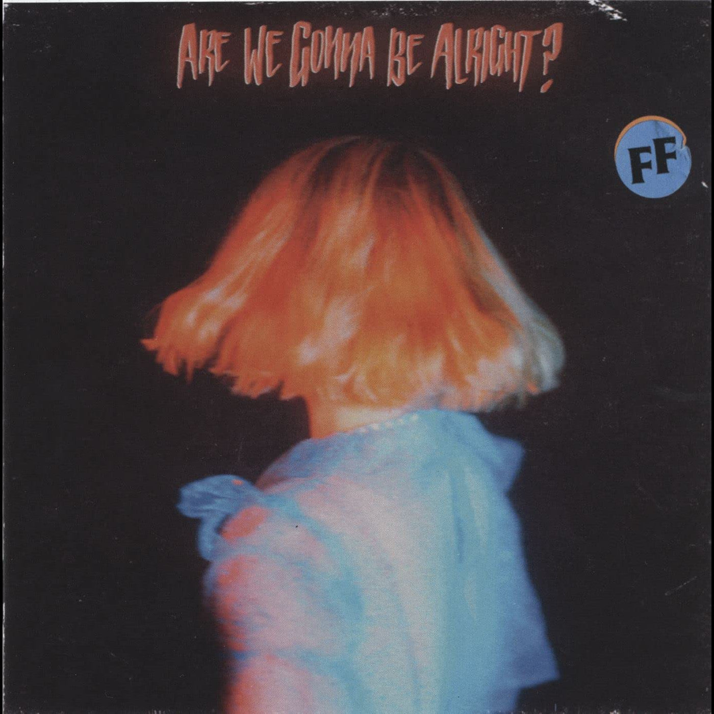 FICKLE FRIENDS Are We Gonna Be Alright?