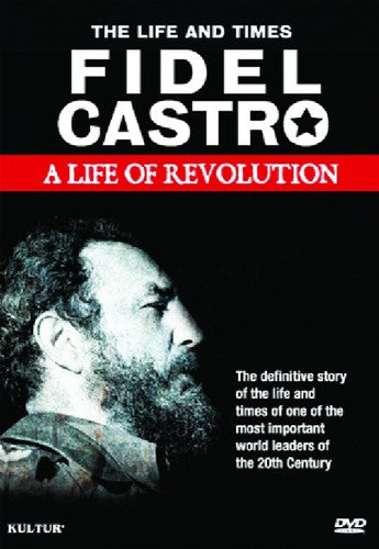 Fidel Castro: Life of Revolution Fidel Castro: A Life of Revolution - DVD