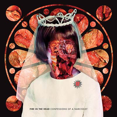 FIRE IN THE HEAD Confessions Of A Narcissist