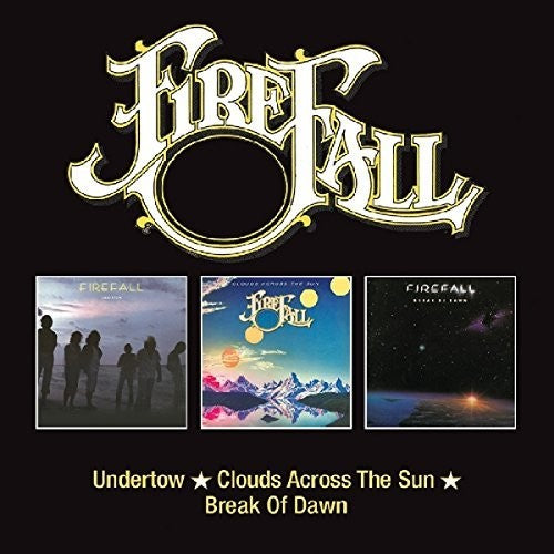 Firefall Undertow / Clouds Across The Sun / Break Of Dawn - CD Album