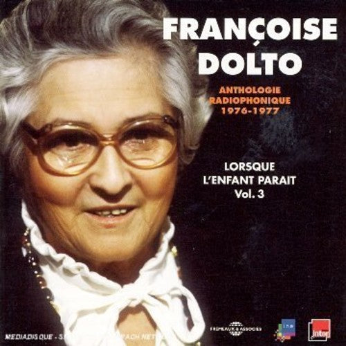 Francoise Dolto Vol. 3-Lorsque L'enfant Parait - 3-Disc CD Album