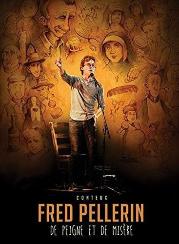 Fred Pellerin: De Peigne Et de Mis re - DVD