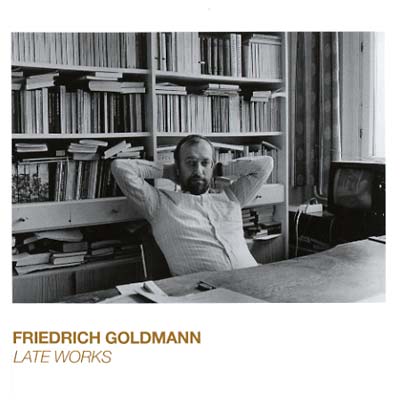 FRIEDRICH GOLDMANN Late Works
