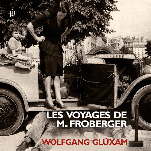Froberger / Gluxam Les Voyages de M. Froberger - CD Album