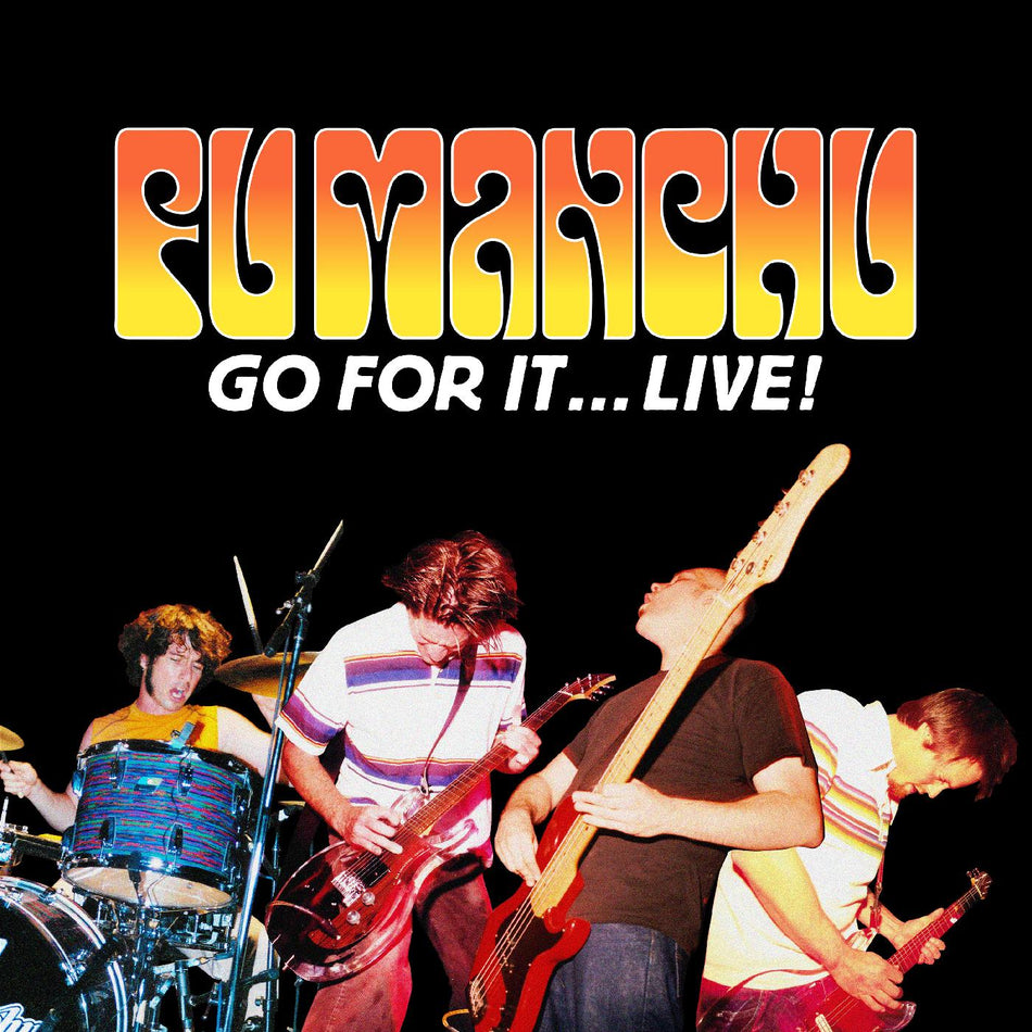 Fu Manchu Go For Itâ€¦Live!
