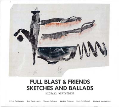 FULL BLAST & FRIENDS Sketches And Ballads