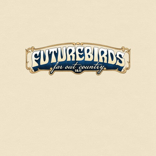 Futurebirds Far Out Country I&II - Double Record Album - Vinyl LP