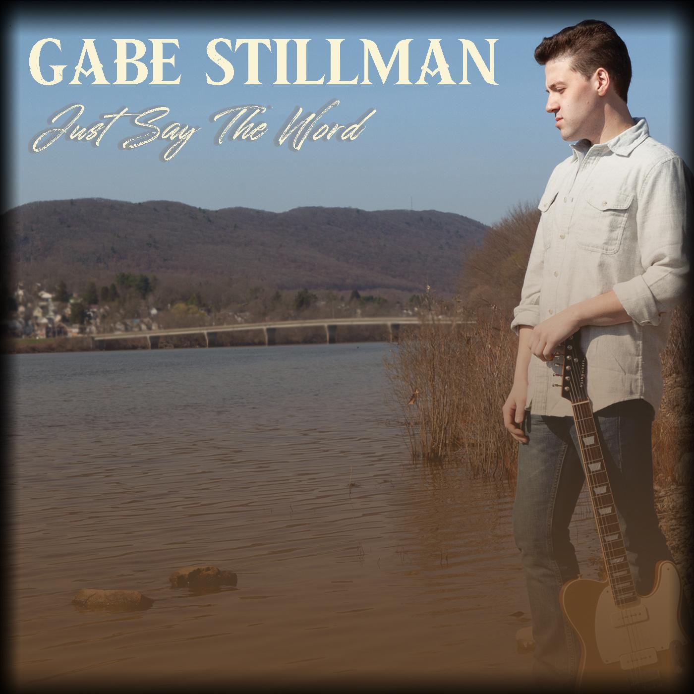 Gabe Stillman Just Say The Word