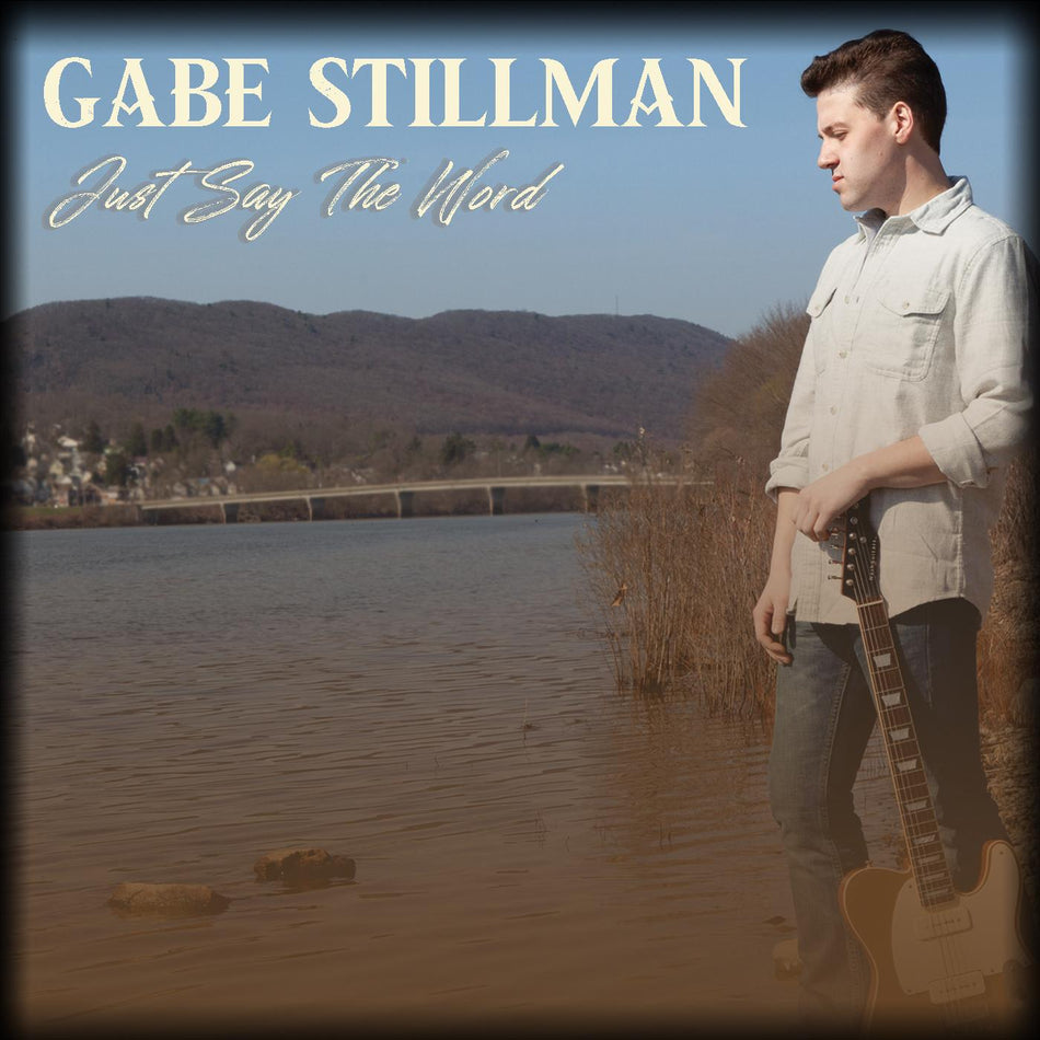 Gabe Stillman Just Say The Word