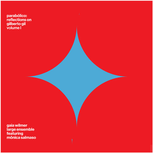 Gaia Wilmer Large Ensemble Parabolico - Reflections on Gilberto Gil - Volume 1 - CD Album