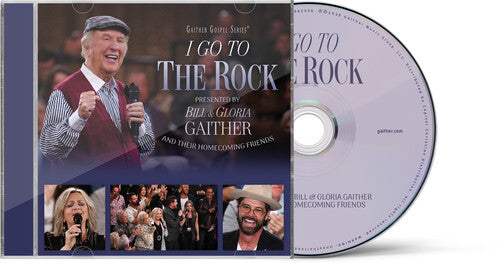 Gaither I Go to the Rock: Presented by Bill & Gloria Gaither and Their Homecom - CD Album
