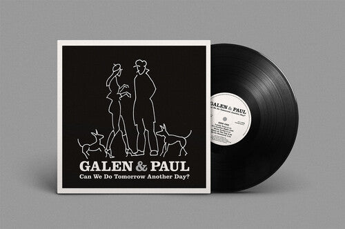 Galen & Paul Can We Do Tomorrow Another Day? - Record Album - Vinyl LP