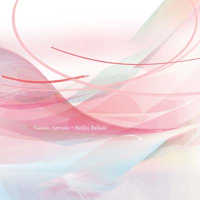 GASTON AREVALO Rollin Ballads