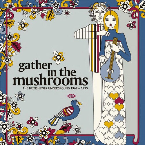 Gather in the Mushrooms: British Folk Underground Gather In The Mushrooms: The British Folk Underground 1969-1975 / Various - Double Record Album - Vinyl LP