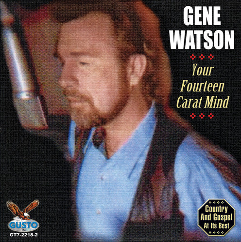 Gene Watson Your Fourteen Carat Mind - CD Album