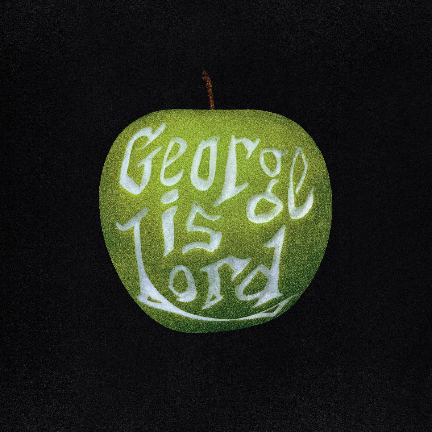 George Is Lord My Sweet George