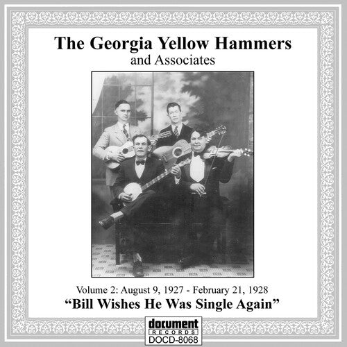 Georgia Yellow Hammers Vol 2: August 9, 1927 - February 21, 1928 Bill Wishes He Was Single Again - CD Album