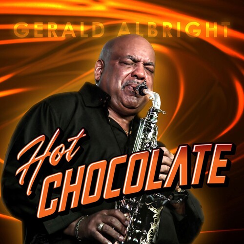 Gerald Albright Hot Chocolate - CD Album