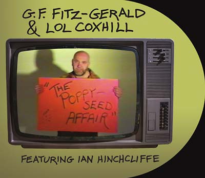 G.F. FITZ-GERALD & LOL COXHILL The Poppy Seed Affair