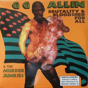 GG & The Murder Junkies Allin Brutality & Bloodshed For All