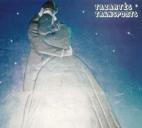 GHEDALIA TAZARTES Tazartès' Transports