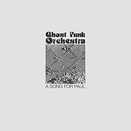 Ghost Funk Orchestra A Song For Paul [Explicit Content]