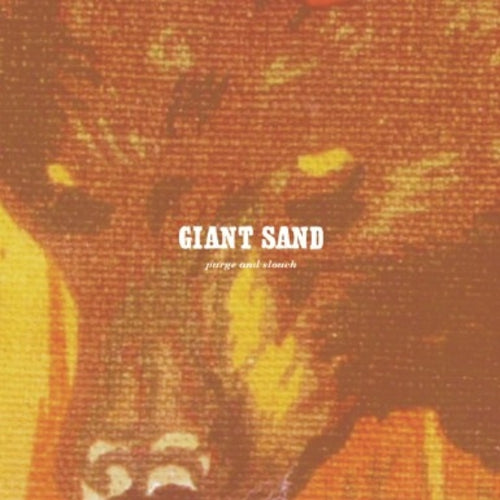 Giant Sand Purge & Slouch (25th Anniversary Edition)