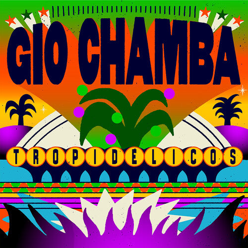 Gio Chamba Tropidelicos - Record Album - Vinyl LP