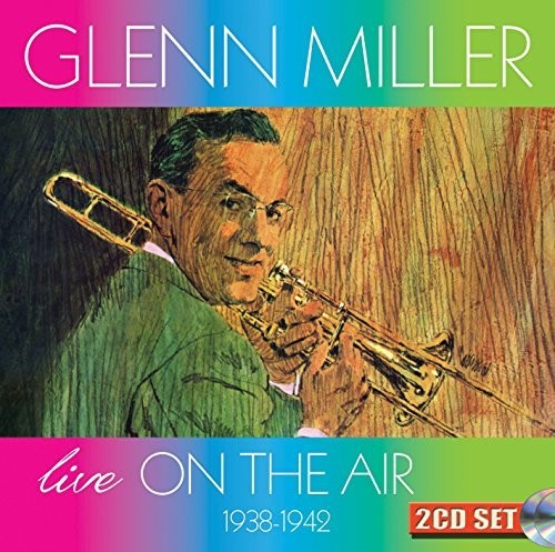 Glenn Miller & Orchestra Live On The Air 1938-1942 - 2-Disc CD Album