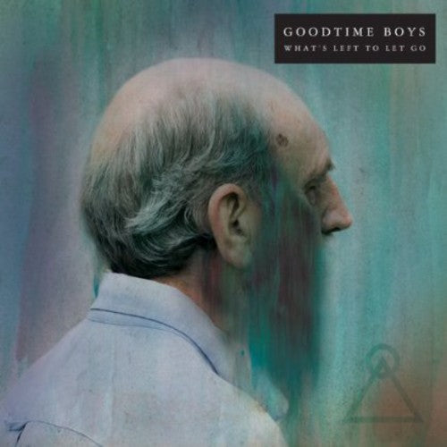 Goodtime Boys What's Left to Let Go - Record Album - Vinyl LP