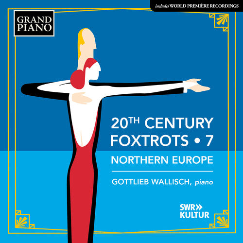 Gottlieb Wallisch 20th Century Foxtrots, Vol. 7 - Northern Europe - CD Album