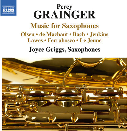 Grainger / Griggs / Holmes / Pierick / Dochnahl Grainger: Music for Saxophones - CD Album