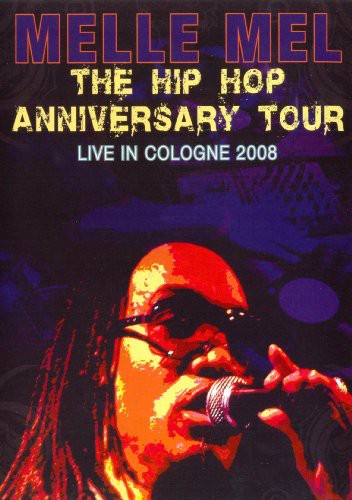 Grandmaster Melle Mel Hip Hop Anniversary: Live In Cologne 2008 - DVD